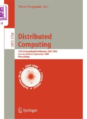 海外直订Distributed Computing: 19th International Conference, Disc 2005, Cracow, Poland, 分布式计算：第19届国际会议
