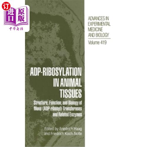 海外直订Adp Ribosylation in Animal Tissues: Structure, Function, and Biology of Mono (Ad 动物组织中的Adp核糖基化：