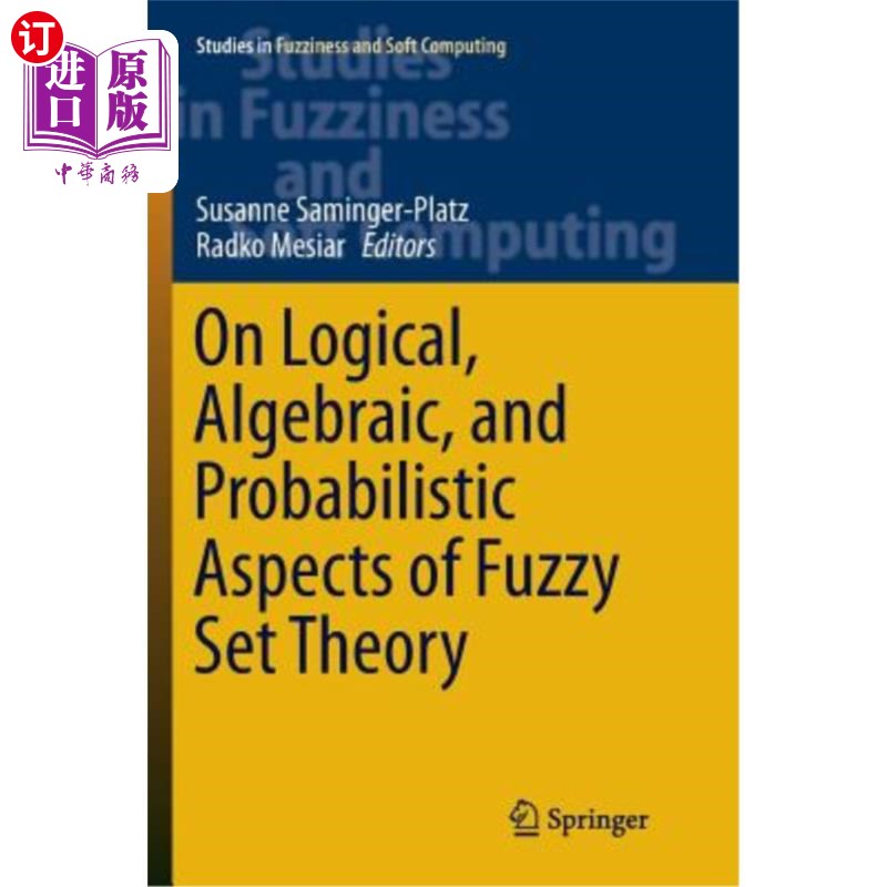 海外直订On Logical, Algebraic, and Probabilistic Aspects of Fuzzy Set Theory 论模糊集合论的逻辑、代数和概率方面