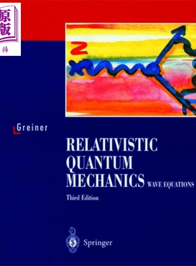 现货 相对论量子力学 波动方程 第3版 Relativistic Quantum Mechanics Wave Equations 英文原版 Walter Greiner【中商原版】