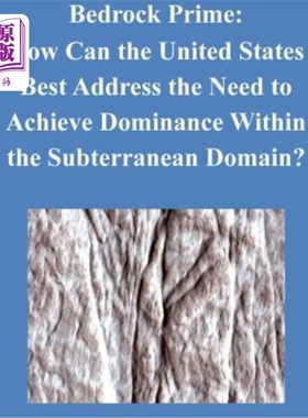 海外直订Bedrock Prime: How Can the United States Best Address the Need to Achieve Domina 基岩Prime:美国