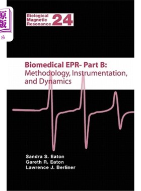 海外直订医药图书Biomedical EPR - Part B: Methodology, Instrumentation, and Dynamics 生物医学EPR-第B部分：方法、仪器