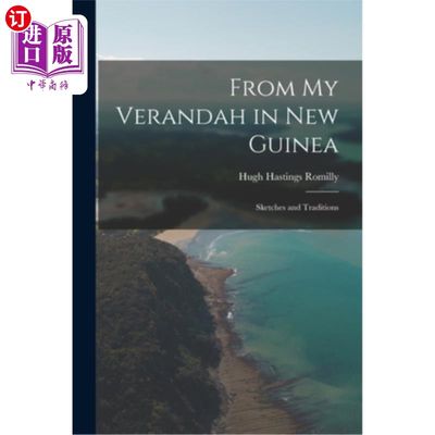 海外直订From My Verandah in New Guinea: Sketches and Traditions 来自我在新几内亚的阳台:草图和传统