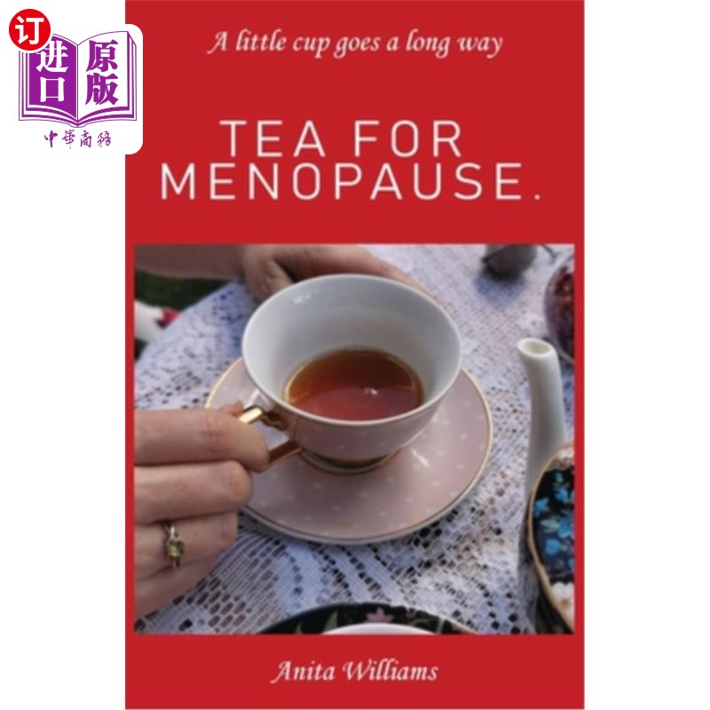 海外直订医药图书Tea for Menopause.: A little cup goes a long way 更年期的茶。一小杯就够了