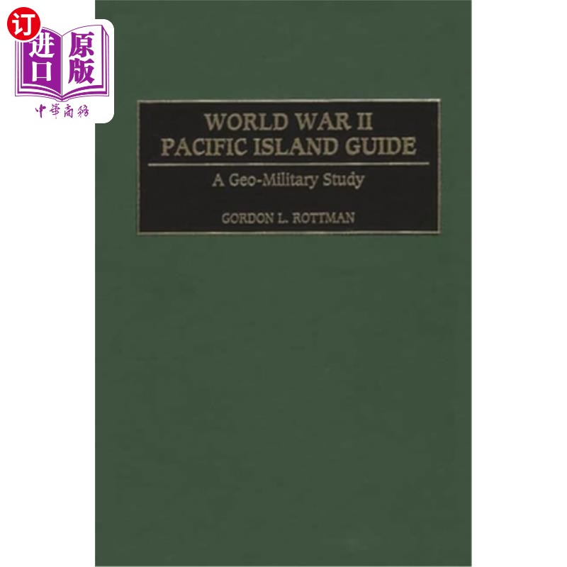 海外直订World War II Pacific Island Guide: A Geo-Military Study 第二次世界大战太平洋岛屿指南:地缘军事研究