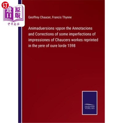海外直订Animaduersions vppon the Annotacions and Corrections of some imperfections of im 1598年重印的乔叟作品印痕的