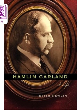 海外直订Hamlin Garland: A Life 哈姆林花环：生活