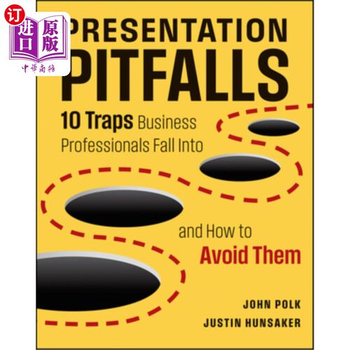 海外直订Presentation Pitfalls: 10 Traps Business Professionals Fall Into and How to Avoi 演讲陷阱：商务人士容易陷入