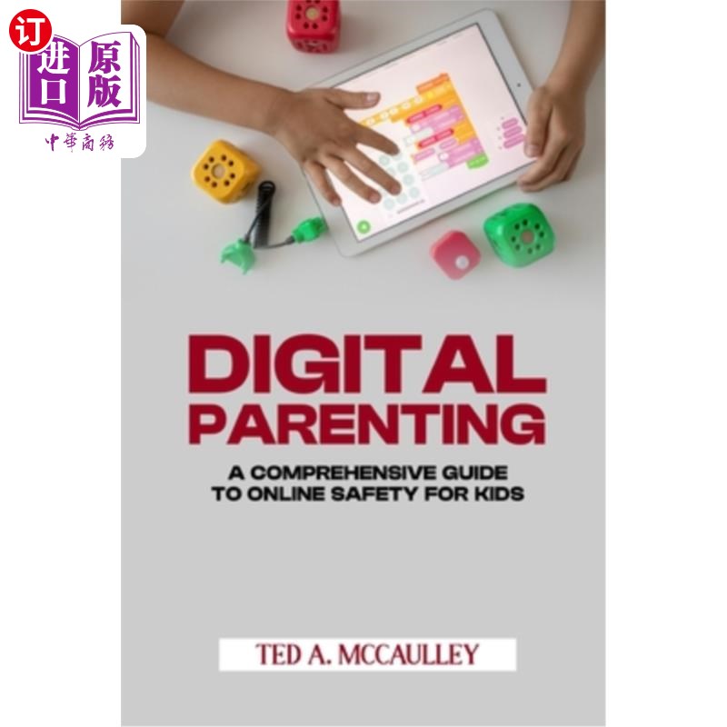 海外直订Digital Parenting: A Comprehensive Guide to Online Safety for Kids 数字育儿：儿童在线安全综合指南