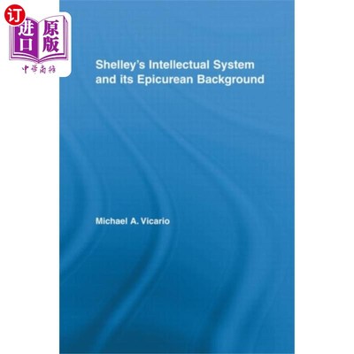 海外直订Shelley's Intellectual System and its Epicurean ... 雪莱的知识体系及其伊壁鸠鲁主义背景