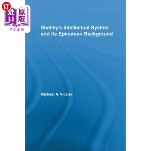 海外直订Shelley's Intellectual System and its Epicurean ... 雪莱的知识体系及其伊壁鸠鲁主义背景