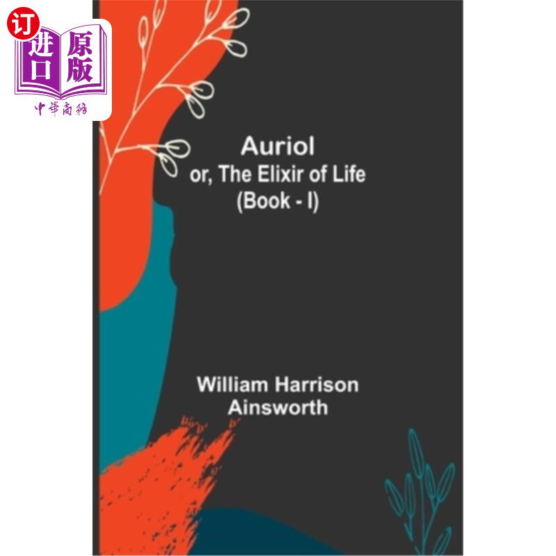 海外直订Auriol; or, The Elixir of Life (Book - I) Auriol;《长生不老药》( 首册)
