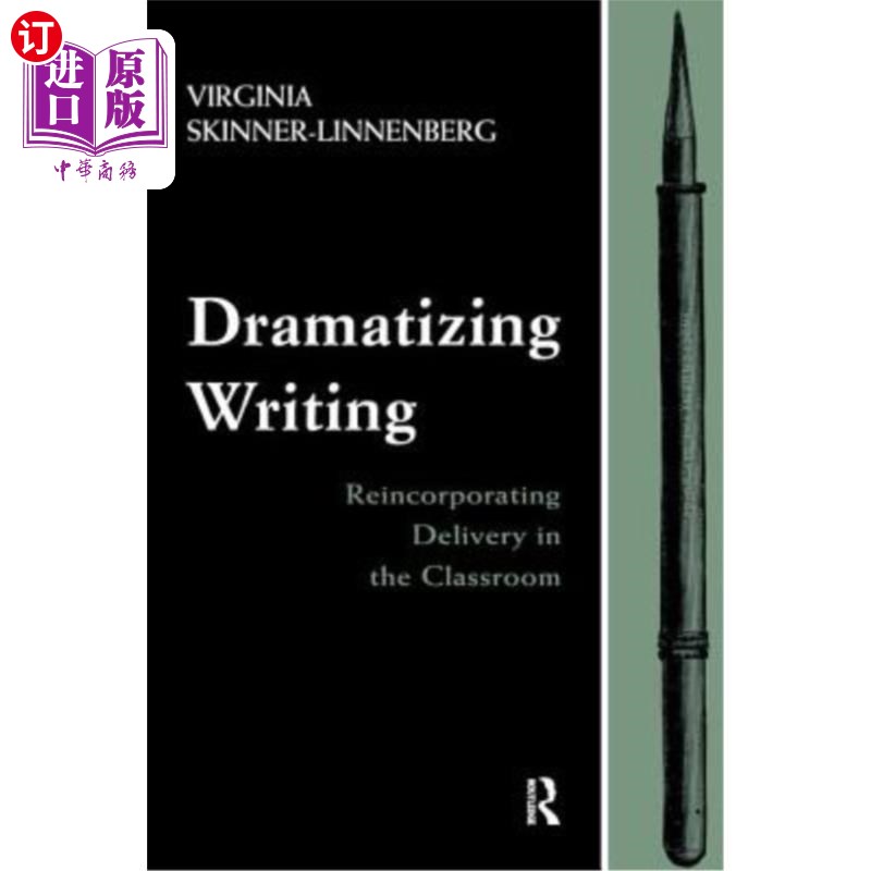 海外直订Dramatizing Writing: Reincorporating Delivery in the Classroom 戏剧化写作:重新整合课堂教学