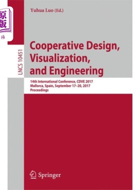 海外直订Cooperative Design, Visualization, and Engineering: 14th International Conferenc 合作设计、可视化和工程：第