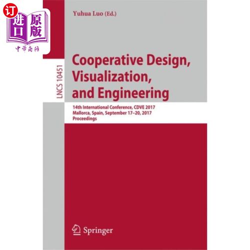 海外直订Cooperative Design, Visualization, and Engineering: 14th International Conferenc 合作设计、可视化和工程：第