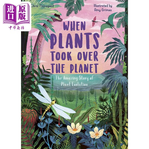 现货 When Plants Took Over the Planet 当植物占领地球时 植物进化的神奇故事 英文原版 科普童书 Chris Thorogood【中商原版】
