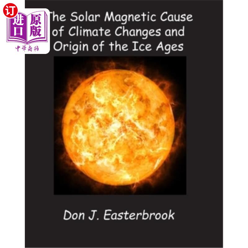 海外直订The Solar Magnetic Cause of Climate Changes and Origin of the Ice Ages 气候变化的太阳磁学原因与冰期的起源
