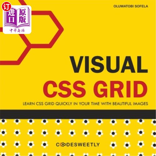 海外直订Visual CSS Grid: Your Complete Image Guide to the CSS Grid Layout Module 视觉CSS网格:CSS网格布局模块的完整