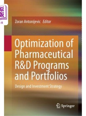 海外直订Optimization of Pharmaceutical R&d Programs and Portfolios: Design and Investmen 药物研发计划与组合优化:设