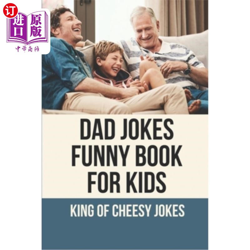 海外直订Dad Jokes Funny Book For Kids: King Of Cheesy Jokes: Books To Make For Father'S  爸爸给孩子们开玩笑的好笑书