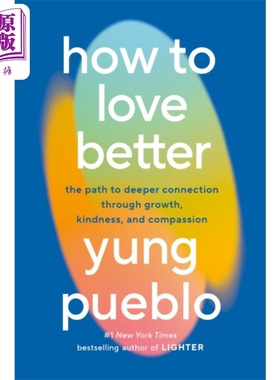如何更好地去爱 通过成长 善意与同理心走向更深的连接 How to Love Better 英文原版 Diego Perez【中商原版】