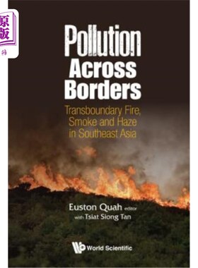 海外直订Pollution Across Borders: Transboundary Fire, Smoke and Haze in Southeast Asia 跨境污染：东南亚的跨界火灾、