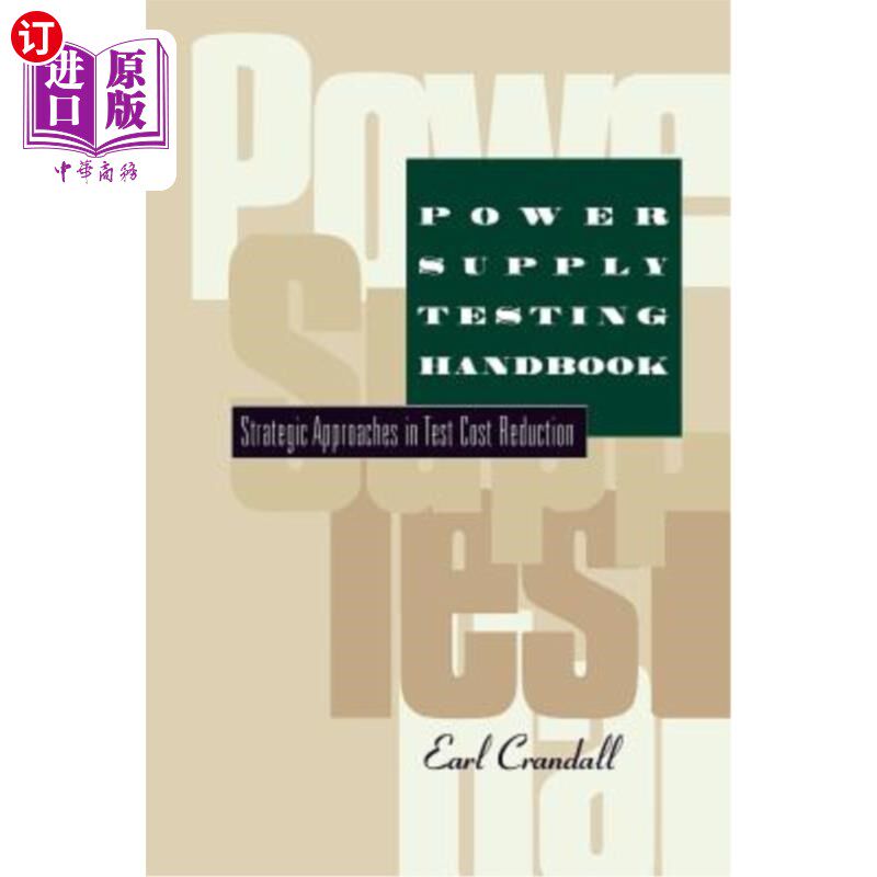 海外直订Power Supply Testing Handbook: Strategic Approaches in Test Cost Reduction 电源测试手册：降低测试成本的战略方法