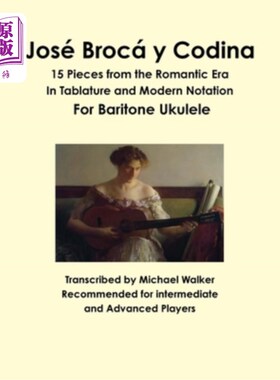 海外直订José Brocá y Codina: 15 Pieces from the Romantic Era In Tablature and Modern Not JoséBrocáy