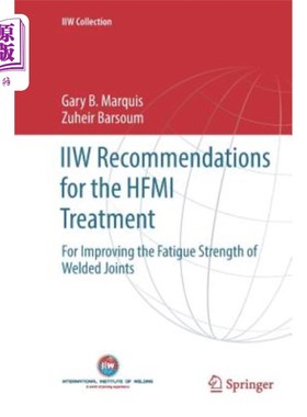 海外直订Iiw Recommendations for the Hfmi Treatment: For Improving the Fatigue Strength o 提高焊接接头疲劳强度的Hfmi