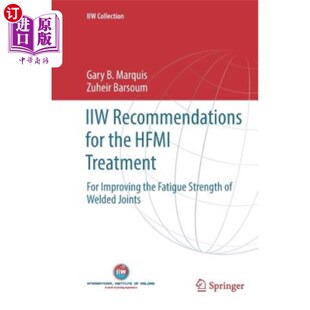 海外直订Iiw Recommendations for the Hfmi Treatment: For Improving the Fatigue Strength o 提高焊接接头疲劳强度的Hfmi