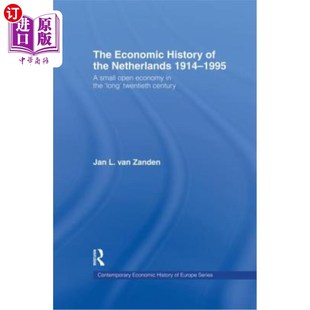 海外直订The Economic History of the Netherlands 1914-1995: A Small Open Economy in the ' 1914-1995年