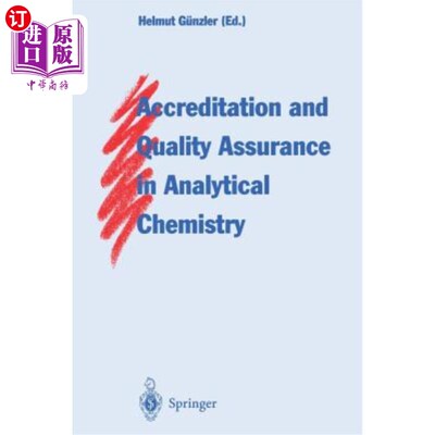海外直订Accreditation and Quality Assurance in Analytical Chemistry 分析化学的认证和质量保证
