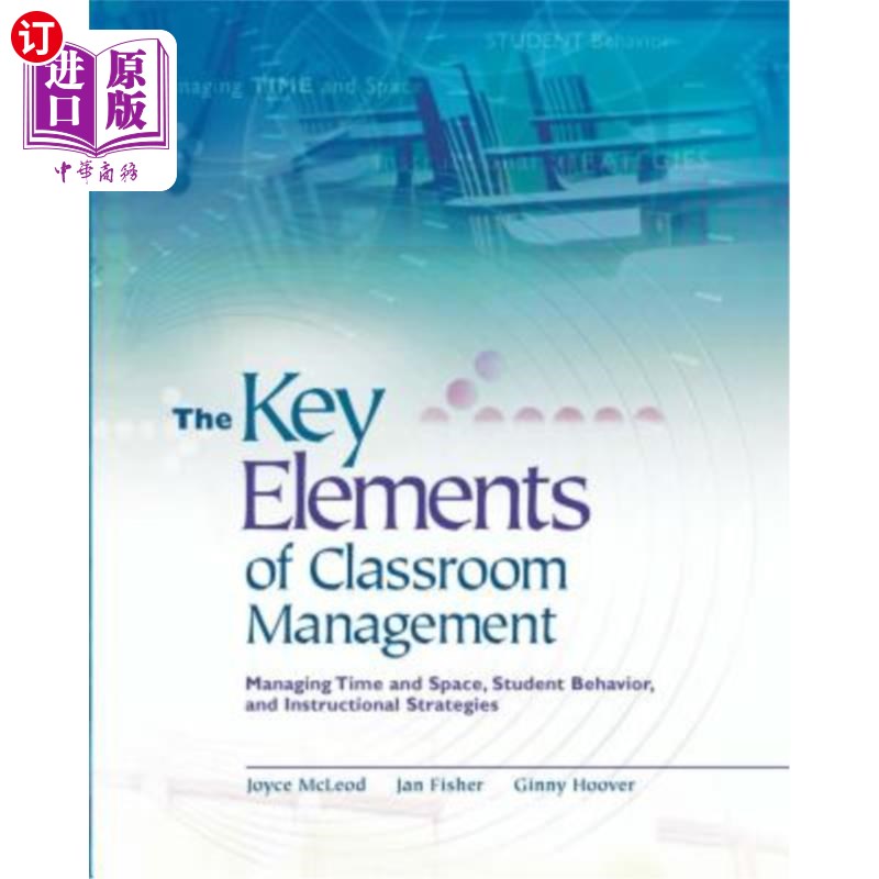 海外直订The Key Elements of Classroom Management: Managing Time and Space, Student Behav 课堂管理的关键要素：管理时