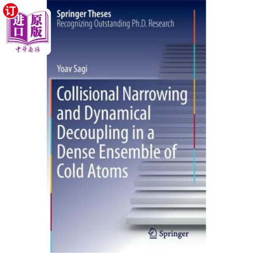 海外直订Collisional Narrowing and Dynamical Decoupling in a Dense Ensemble of Cold Atoms 稠密冷原子系综中的碰撞窄化