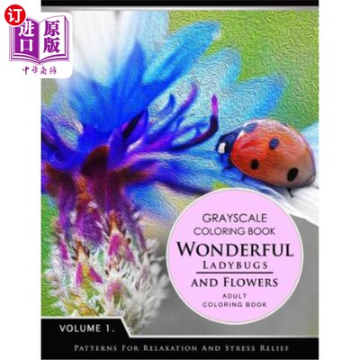海外直订Wonderful Ladybugs and Flowers Book 1: Grayscale coloring books for adults Relax 奇幻瓢虫花书1：成人休闲灰