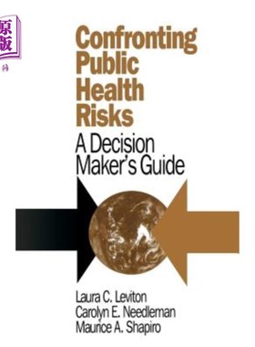 海外直订医药图书Confronting Public Health Risks: A Decision Maker′s Guide 应对公共卫生风险:决策者指南