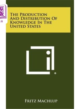 海外直订The Production and Distribution of Knowledge in the United States 美国知识的生产和分配