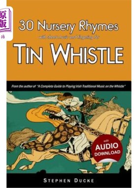 海外直订30 Nursery Rhymes with Sheet Music and Fingering for Tin Whistle 30首童谣，乐谱，指点锡笛