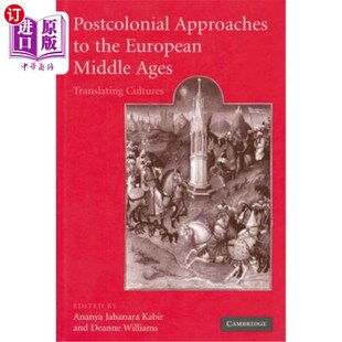 Ages 后殖民方法：文化翻译 欧洲中世纪 Cultures Translating Middle European the Approaches 海外直订Postcolonial