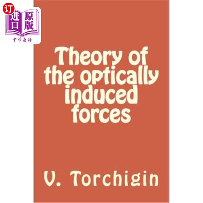 海外直订Theory of the optically induced forces 光诱导力理论
