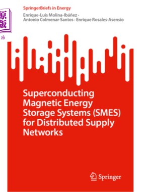海外直订Superconducting Magnetic Energy Storage Systems (Smes) for Distributed Supply Ne 分布式供电超导磁储能系