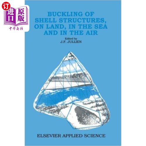 海外直订Buckling of Shell Structures, on Land, in the Se... 陆上、海上和空中壳体结构的屈曲
