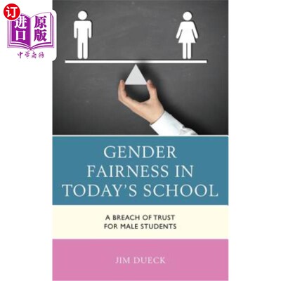 海外直订Gender Fairness in Today's School: A Breach of Trust for Male Students 当今学校的性别公平：对男生的信任缺失
