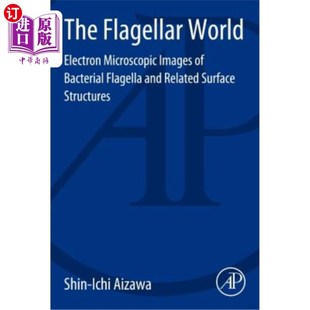 海外直订The Flagellar World: Electron Microscopic Images of Bacterial Flagella and Relat 鞭毛世界：细菌鞭毛和相关表
