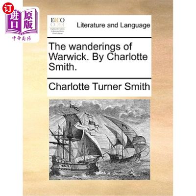 海外直订The Wanderings of Warwick. by Charlotte Smith. 《沃里克漫游记》夏洛特·史密斯著。