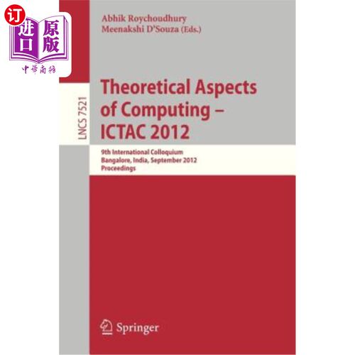 海外直订Theoretical Aspects of Computing - Ictac 2012: 9th International Colloquium, Ban 计算的理论方面——I