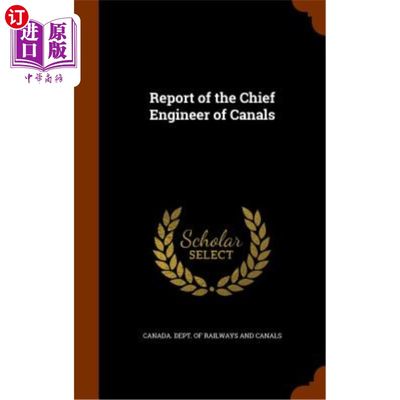 海外直订Report of the Chief Engineer of Canals 运河总工程师的报告