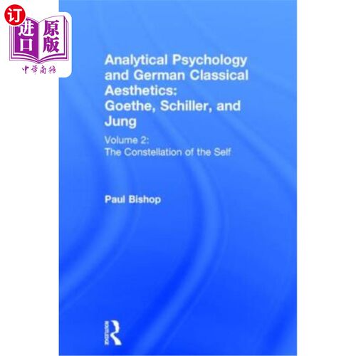海外直订Analytical Psychology and German Classical Aesthetics: Goethe, Schiller, and Jun 分析心理学与德国古典美学: