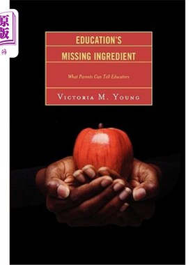 海外直订Education's Missing Ingredient: What Parents Can Tell Educators 教育缺失的要素：父母能告诉教育者什么