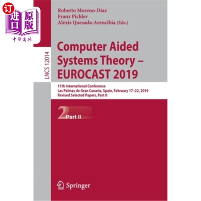 海外直订Computer Aided Systems Theory - Eurocast 2019: 17th International Conference, La 计算机辅助系统理论-